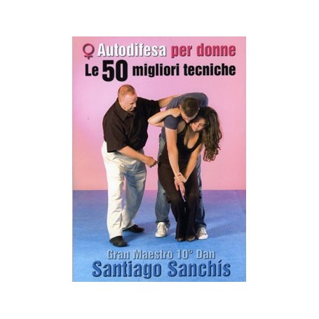 AUTODIFESA PER DONNE 50 MIGLIORI TECNICHE 
