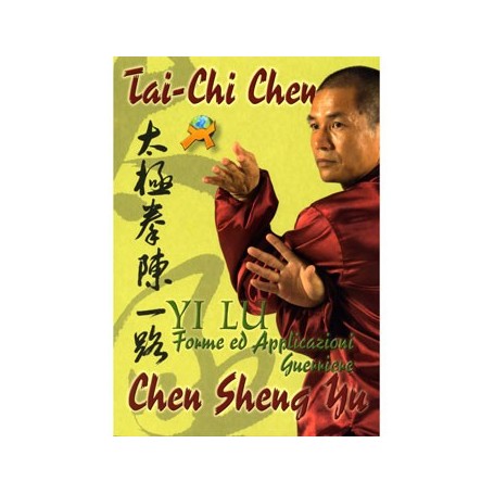 TAI CHI CHEN. YI LU FORME E APPLICAZIONI GUERRIERE