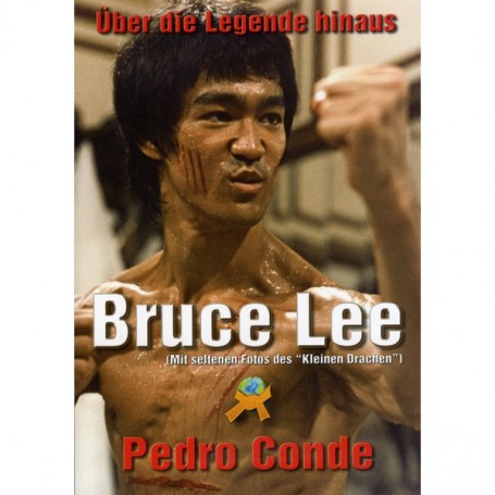 BRUCE LEE - ÜBER DIE LEGENDE HINAUS