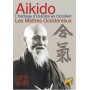 Aikido. L'hÃ©ritage d'Ueshiba en Occident